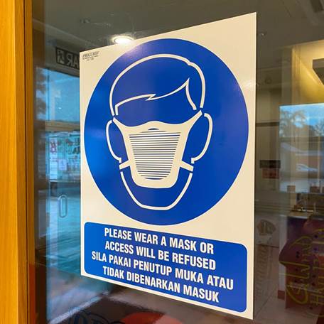Please Wear A Mask Or Access Will Be Refused / Sila pakai penutup muka atau tidak dibenarkan masuk